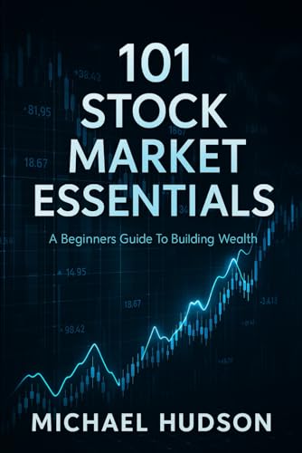 101 Stock Market Essentials: A Beginners Guide To Building Wealth von Independently published