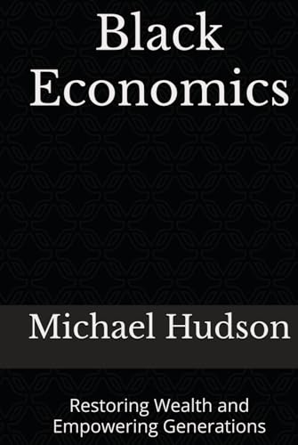Black Economics: Restoring Wealth and Empowering Generations von Independently published