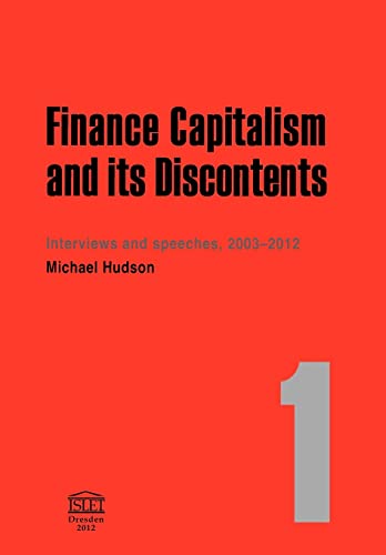 FINANCE CAPITALISM AND ITS DISCONTENTS: Interviews and Speeches, 2003-2012