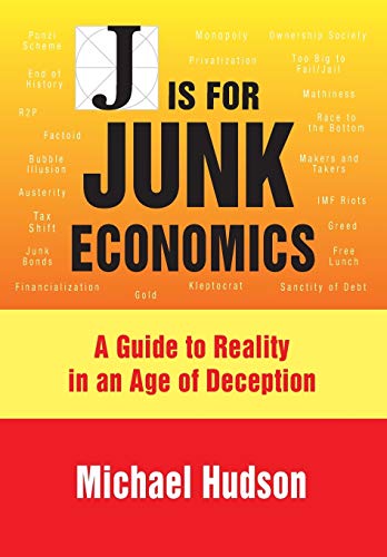 J IS FOR JUNK ECONOMICS: A GUIDE TO REALITY IN AN AGE OF DECEPTION von Islet