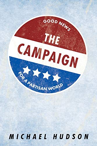 The Campaign: Good News for a Partisan World von Christian Faith Publishing, Inc