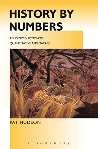 History by Numbers: An Introduction to Quantitative Approaches (Hodder Arnold Publication) von Bloomsbury Academic