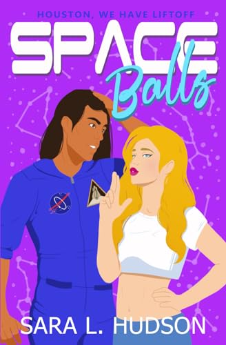 Space Balls: Houston, We Have Liftoff (Space Series, Band 4) von Sara L Hudson