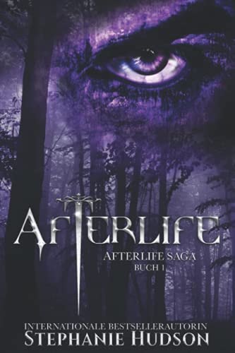 Afterlife: Ein paranormaler Liebesroman: Afterlife Saga Buch 1 (Afterlife Reihe, Band 1) Afterlife: Ein paranormaler Liebesroman: Afterlife Saga Buch 1 (Afterlife Reihe, Band 1)
