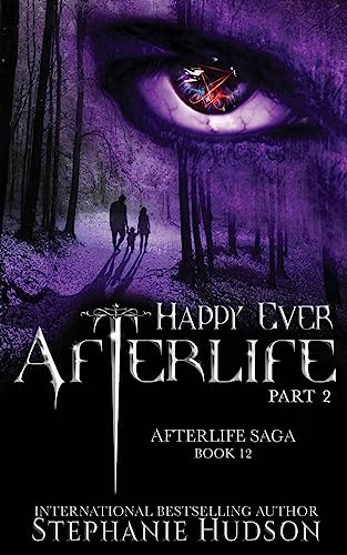 Happy Ever Afterlife - Part Two (Afterlife Saga, Band 12)