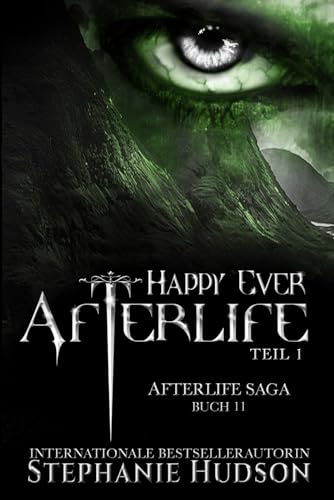 Happy Ever Afterlife: Teil 1 (Afterlife Reihe, Band 11) von Independently published