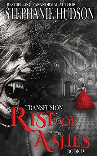 Rise of Ashes (The Transfusion Saga, Band 4)