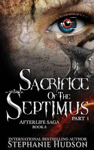 Sacrifice of the Septimus - Part One (Afterlife Saga, Band 8)
