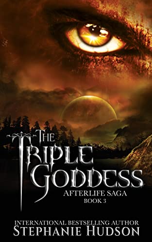 The Triple Goddess (Afterlife Saga, Band 3) von Hudson Indie Ink