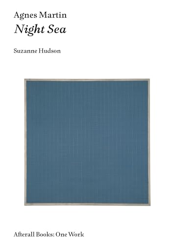 Agnes Martin: Night Sea (Afterall Books / One Work) von Afterall Books