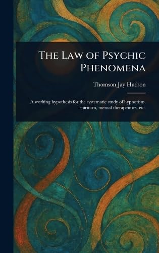 The Law of Psychic Phenomena von Anson Street Press