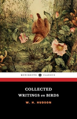 Collected Writings on Birds: Birds and Man, Birds in Town & Village, Birds in London von Independently published