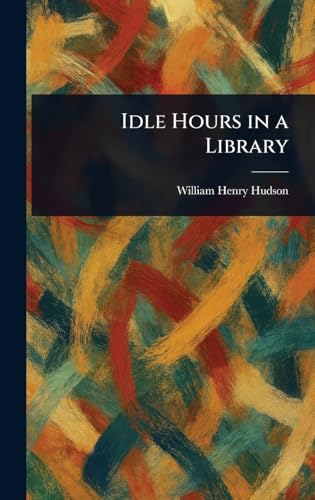 Idle Hours in a Library von Anson Street Press