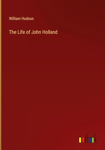 The Life of John Holland von Outlook Verlag