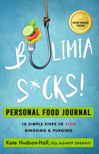 Bulimia Sucks!: Personal Food Journal von KATE HUDSON-HALL