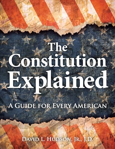 The Constitution Explained: A Guide for Every American von Visible Ink Press