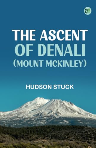 The Ascent of Denali (Mount McKinley) von Zinc Read