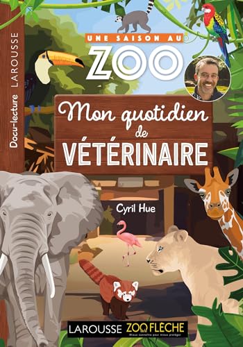 Roman Une saison au zoo - Mon Quotidien de vétérinaire von LAROUSSE