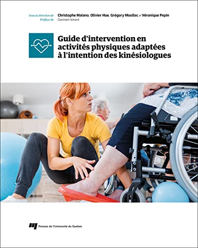Guide d'intervention en activités physiques adaptées à l'intention des kinésiologues Guide d'intervention en activités physiques adaptées à l'intention des kinésiologues von PU QUEBEC
