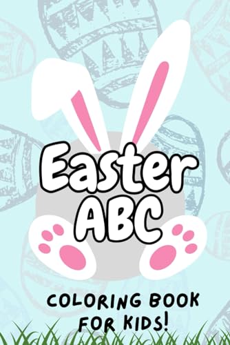 Easter Alphabet Coloring Book for Kids!: Toddler, Pre-School, and Kindergarten! Boys and Girls ages 4+ Easter Theme Illustrations for Children von Independently published
