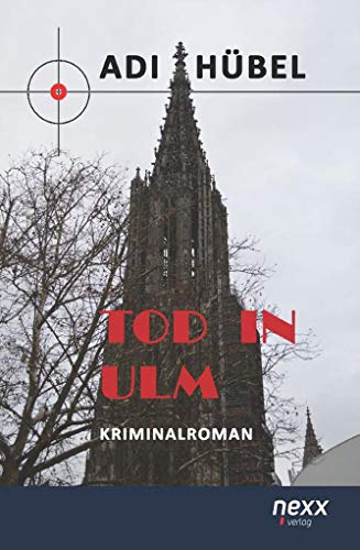 Tod in Ulm: Kriminalroman, 3. überarbeitete Auflage