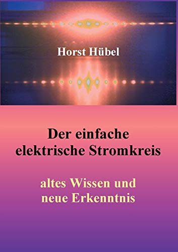 Der einfache elektrische Stromkreis: altes Wissen und neue Erkenntnis