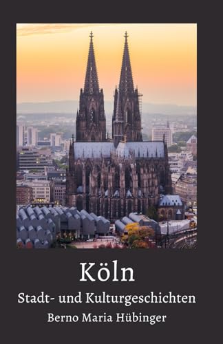 Köln: Stadt- und Kulturgeschichten von Der Leiermann