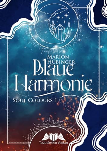 Blaue Harmonie: Soul Colours 1 von Tagträumer Verlag