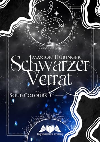 Schwarzer Verrat: Soul Colours 3 von Tagträumer Verlag