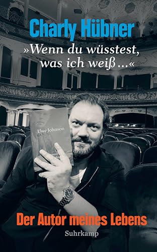 »Wenn du wüsstest, was ich weiß ...«: Der Autor meines Lebens | Eine Wiederbegegnung mit Uwe Johnson, dem »Erzähler der beiden Deutschland« »Wenn du wüsstest, was ich weiß ...«: Der Autor meines Lebens | Eine Wiederbegegnung mit Uwe Johnson, dem »Erzähler der beiden Deutschland«