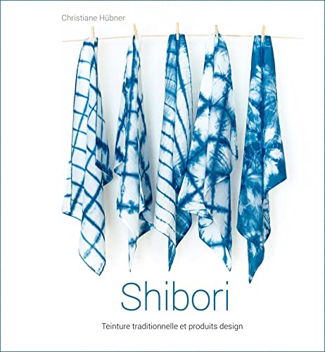 Shibori -Teinture traditionnelle et produits design