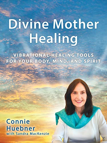 Divine Mother Healing: Vibrational Healing Tools for Your Body, Mind, and Spirit von Balboa Press