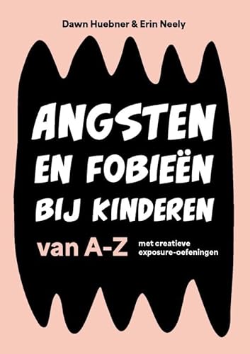 Angsten en fobieën bij kinderen van A-Z: met creatieve exposure-oefeningen von SWP