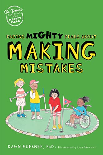 Facing Mighty Fears About Making Mistakes (Dr. Dawn's Mini Books About Mighty Fears, 6)