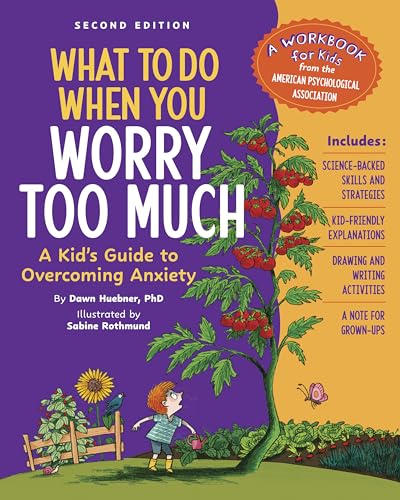 What to Do When You Worry Too Much Second Edition: A Kid's Guide to Overcoming Anxiety (What-to-do Guides for Kids)