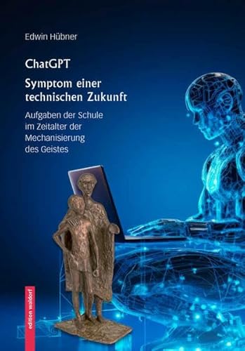 ChatGPT: Symptom einer technischen Zukunft