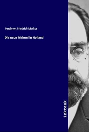 Die neue Malerei in Holland von Inktank-Publishing