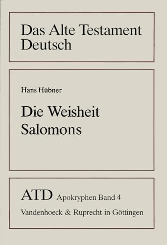 Das Alte Testament Deutsch (ATD), Apokryphen, Bd.4, Die Weisheit Salomons: Liber Sapientiae Salomonis von Vandenhoeck and Ruprecht