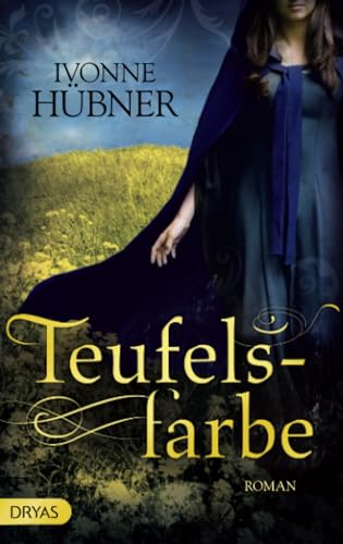 Teufelsfarbe: Ein historischer Roman