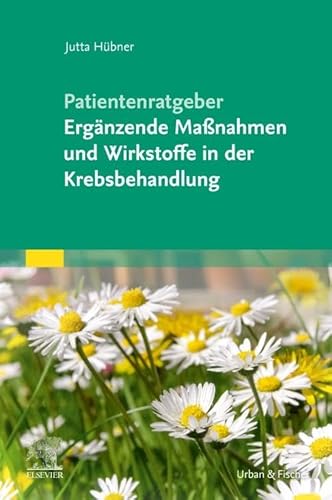 Patientenratgeber Ergänzende Maßnahmen und Wirkstoffe in der Krebsbehandlung von Elsevier