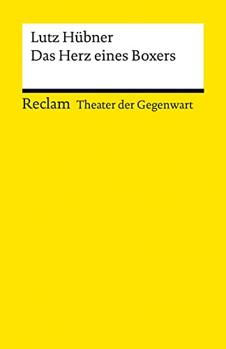 Das Herz eines Boxers | Theater der Gegenwart | Gewinner des Deutschen Jugendtheaterpreises 1998 | Mit Unterrichtsanregungen und einem Nachwort von Reclam, Philipp, jun. GmbH, Verlag