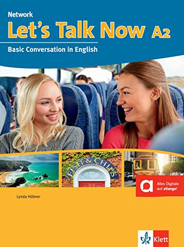 Let’s Talk Now A2: Basic Conversation in English. Kurs- und Übungsbuch mit Audios (Network Now) von Klett Sprachen GmbH