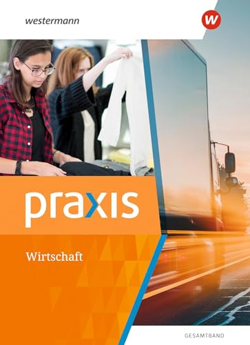 Praxis Wirtschaft - Gesamtband Ausgabe 2022: Schulbuch 7 - 10 von Westermann Bildungsmedien Verlag GmbH