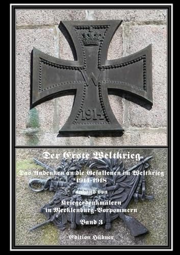 Der Erste Weltkrieg: Das Andenken an die Gefallenen im Weltkrieg 1914-1918 anhand von Kriegerdenkmälern in Mecklenburg-Vorpommern Band 3