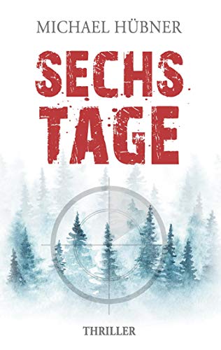 Sechs Tage: Thriller von Books on Demand