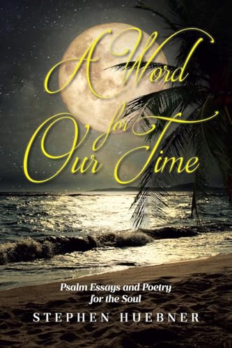 A Word for Our Time: Psalm Essays and Poetry for the Soul von Covenant Books
