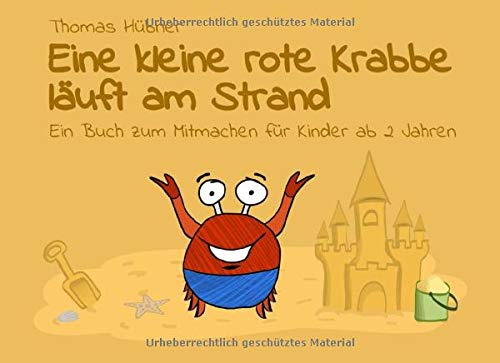 Eine kleine rote Krabbe läuft am Strand: Ein Buch zum Mitmachen für Kinder ab 2 Jahren. von Independently published