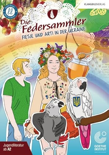 Die Federsammler I – Fietje und Arti in der Ukraine: Lektüre für Kinder und Jugendliche von Hueber Verlag