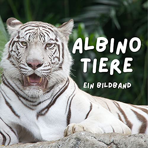 Albino-Tiere: Ein Bildband Albino-Tiere: Ein Bildband von 27 Amigos