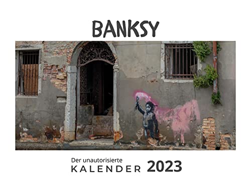 Banksy: Der unautorisierte Kalender 2023